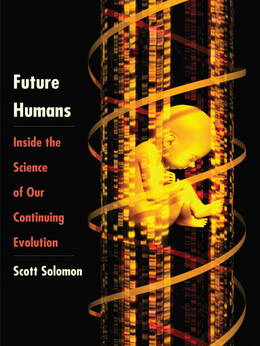 Title details for Future Humans by Scott Solomon - Available